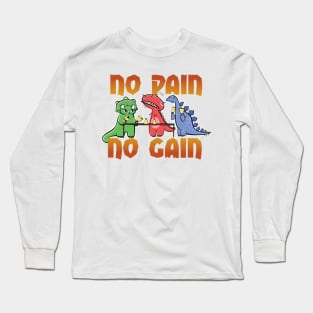 No Pain No Gain Dinosaur Handbell Practice Long Sleeve T-Shirt